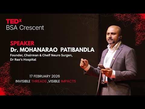 Invisible Networks Within Us: How the Mind Shapes Life | Dr Mohana Rao Patibandla | TEDxBSA Crescent