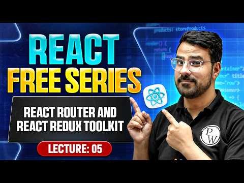 Lecture 5 : React Router and React Redux Toolkit | React.js