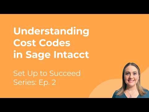 Understanding Cost Codes in Sage Intacct Construction | Set Up to Succeed Series Ep. 2