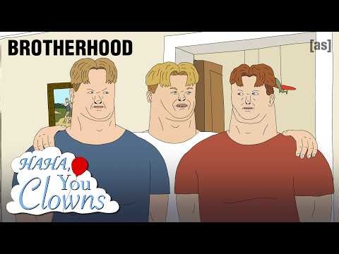 Brotherhood | Haha, You Clowns | adult swim