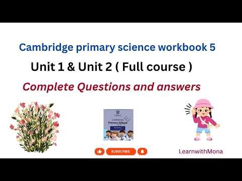 Cambridge primary science workbook 5 | Unit 1 & 2 | Complete Questions and answers