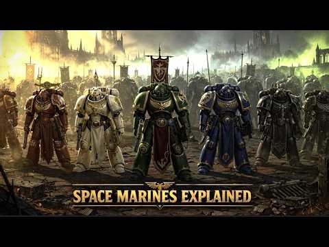 Space Marines EXPLAINED | The Emperor’s Angels of Death (Warhammer 40K Lore)