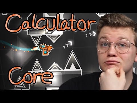 CALCULATOR CORE 100% COMPLETE! // Extreme Demon // Geometry Dash 2.2