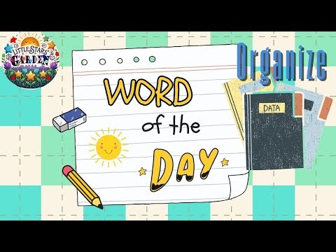 Word of the Day: ORGANIZE 📦✨ | Organize & Flow Song | Little Stars’ Garden | Calm & Focus for Kids