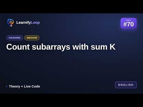 #70 · Count subarrays with sum K — Explained Step by Step | DSA