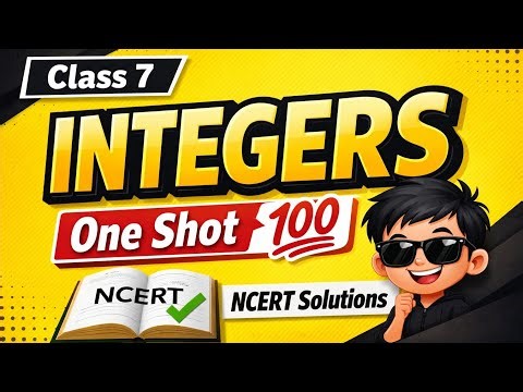 🔥 Class 7 Maths Chapter 1 Integers | Full Chapter in One Shot | NCERT Solutions 💯
