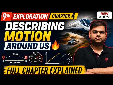 9th Exploration Chapter 4 - Describing Motion Around Us 🔥| New NCERT | Full Chapter