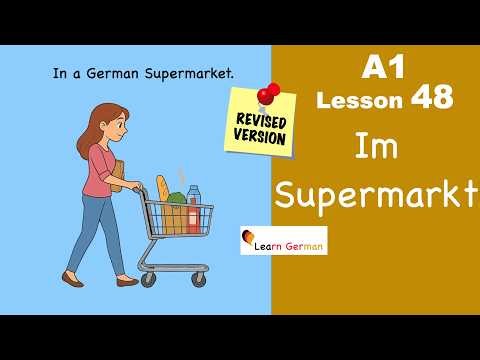 A1 - Lesson 48 | Im Supermarkt | In the supermarket | Learn German for beginners