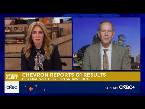 Chevron CEO Mike Wirth on Q1 results: Resilience of our portfolio really showed through