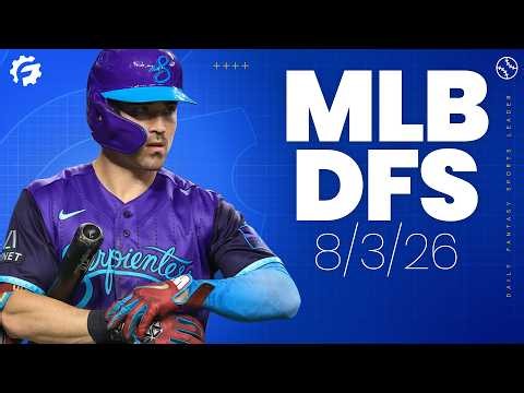 MLB DFS Picks & Strategy for DraftKings & FanDuel (8/3/26)