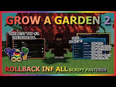 GROW A GARDEN 2 Script Pastebin 2026 AUTO FARM, ROLLBACK, INFINITE SPRINKLER, SEED, EGG (NO KEY) 🌱