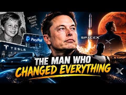 Elon Musk The Man who changed everything 