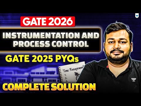 GATE 2026 | Instrumentation and Process Control | GATE 2025 PYQs | Complete Solution
