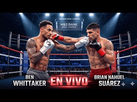 ¿EL NUEVO 'PRINCE NASEEM' O UN FRAUDE? Ben Whittaker vs Suárez | EN VIVO🥊