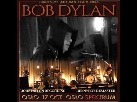 Bob Dylan ~ October 17, 2026 in Oslo, Norway (J. Dillion plus Remastered with Artwork By Bennyboy)