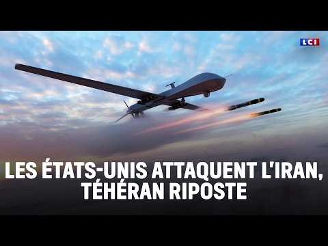 Les États-Unis attaquent l'Iran, Téhéran riposte｜LCI