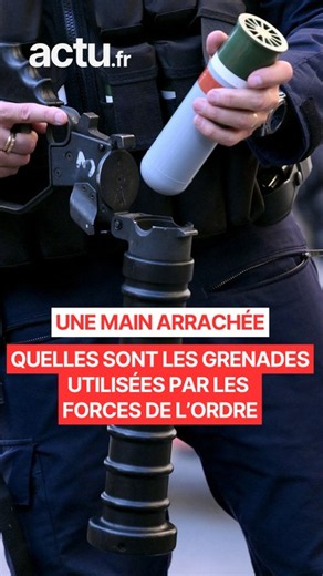 Une main arrachée : quelles sont les grenades utilisées par les forces de l'ordre en France