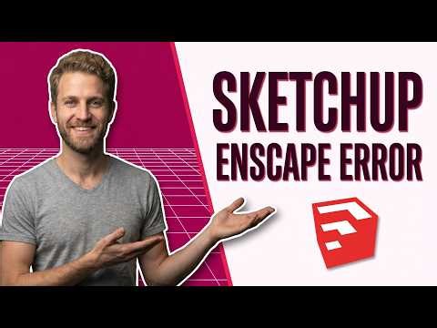 SketchUp Enscape Error [Fix Missing Toolbar & Startup Crash Guide]