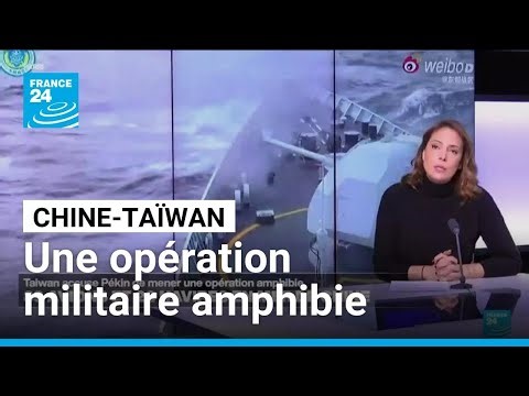 Taïwan accuse la Chine de mener une opération militaire amphibie • FRANCE 24