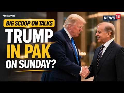 Live | TRUMP IN PAKISTAN? Iran–US Peace Talks On The Agenda Of The Visit? | US Iran War | N18G