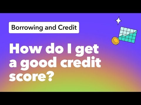 How to Get a Good Credit Score by Building Strong Credit Habits