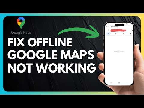 How to Fix Google Maps Offline Not Working