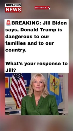 🚨 Jill Biden Calls Trump “Dangerous” — What’s Your Response?