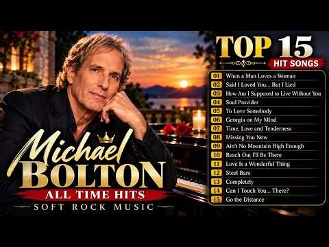 Michael Bolton Hit Songs Playlist | Michael Bolton Soft Rock 80s 90s Greatest Hit Album