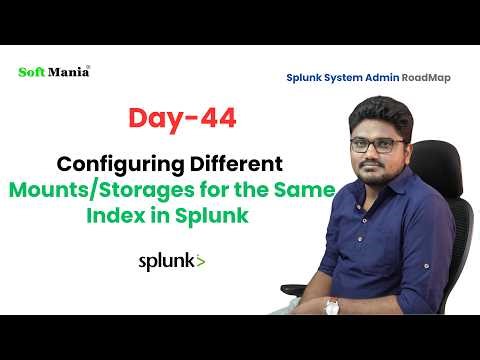 Splunk admin Roadmap-Day 44 - Configuring Different Mounts Storages for the Same Index in Splunk