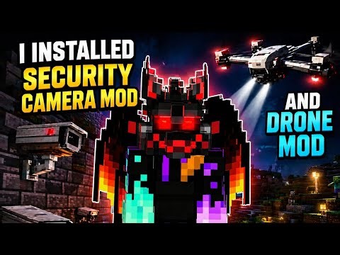 I Installed Security Camera Mod and Drone Mod.