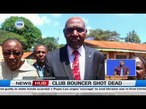 Club bouncer shot dead in Machakos following dispute with customer