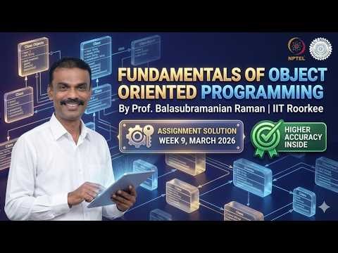 Fundamentals of Object Oriented Programming: Week 9 Assignment Solution | March 2026 | Prof. Raman