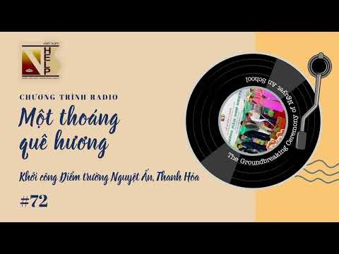 Radio Program 'Mot thoang que huong' 72: The Groundbreaking Ceremony of Nguyet An School, Thanh Hoa