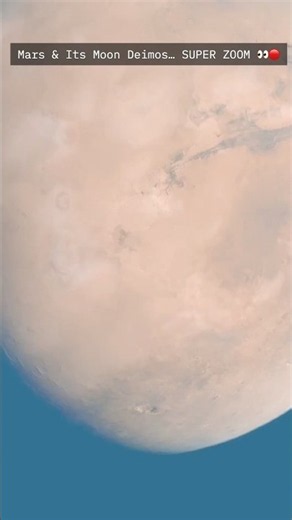 Mars & Its Moon Deimos… SUPER ZOOM 👀🔴