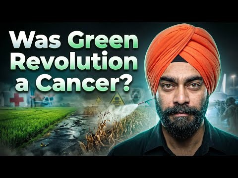 Green Revolution — India's Greatest Achievement and Its Darkest Secrets