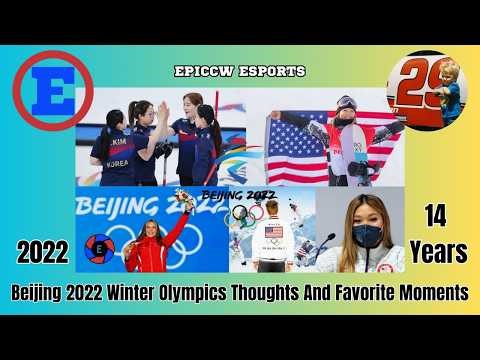 Epiccw 14, 2022 - Beijing 2022 Winter Olympics Thoughts And Favorite Moments