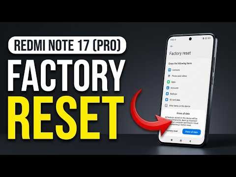 How To Factory Reset Redmi Note 17 & 17 Pro