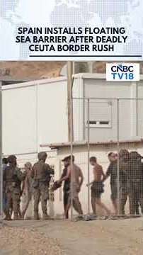 Spain Tightens Ceuta Border With 500-Metre Floating Sea Barrier | Morocco Border | N18G