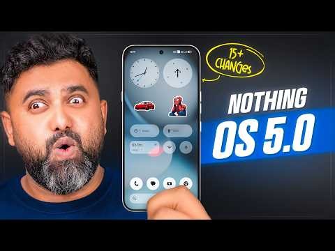 Nothing OS 5.0 is Here: 15+ Big Changes & Features!
