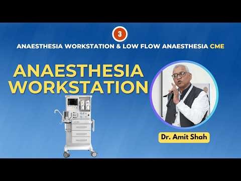 Anaesthesia Workstation – Basics, Safety Features, Ventilators & Pre-Use Testing | Dr. Amit Shah
