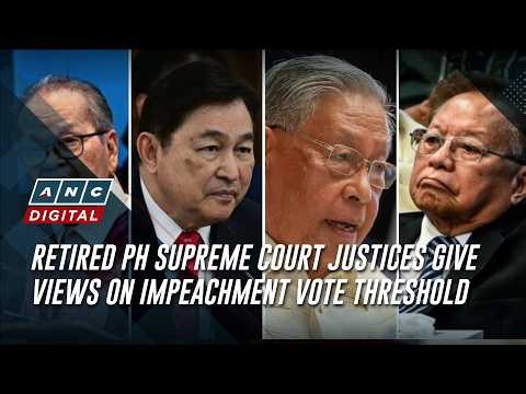 Retired PH Supreme Court justices give views on impeachment vote threshold | ANC