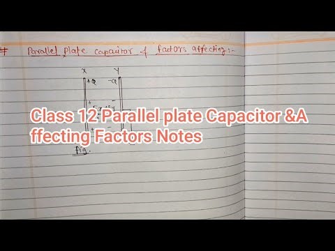 Class 12 Physics | Parallel Plate Capacitor | Formula & Affecting Factors