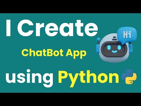 I CREATE CHATBOT APP USNG PYTHON & PYTHON PROJECTS & PYTHON AI PROJECTS FOR BEGINNERS