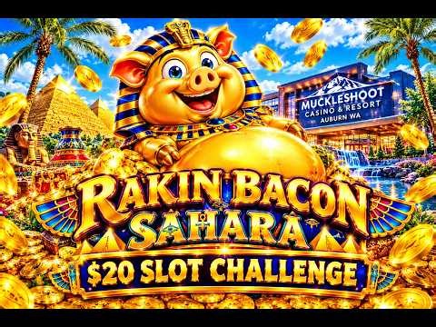Rakin Bacon Sahara $20 Slot Wars Challenge - Muckleshoot Casino Auburn WA 2026 | Big Win! Pig Win!