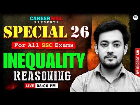 Inequality Reasoning 2026 | SSC All Exams (CGL CHSL CPO MTS GD) | Complete Concept + PYQs | One Shot