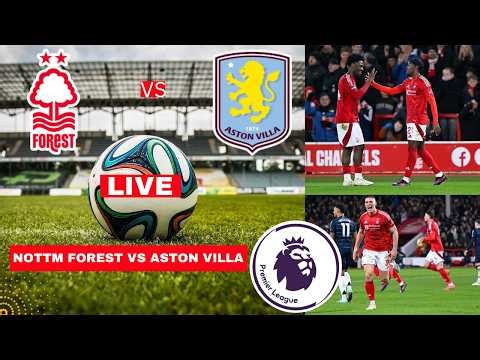 Nottingham Forest vs Aston Villa 1-1 Live Stream Premier League Football EPL Match Score Highlights