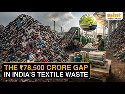 India’s ₹78,500 Crore Textile Waste Problem Is Actually a Massive Business Opportunity?