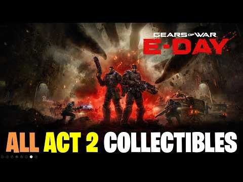 Gears of War E-Day: All Act 2 Collectibles