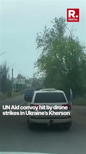 UN Aid Convoy Hit by Drone Strikes in Ukraine’s Kherson