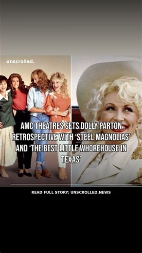 AMC Theatres Sets Dolly Parton Retrospective With ‘Steel Magnolias’ and ‘The Best Little Who #Shorts